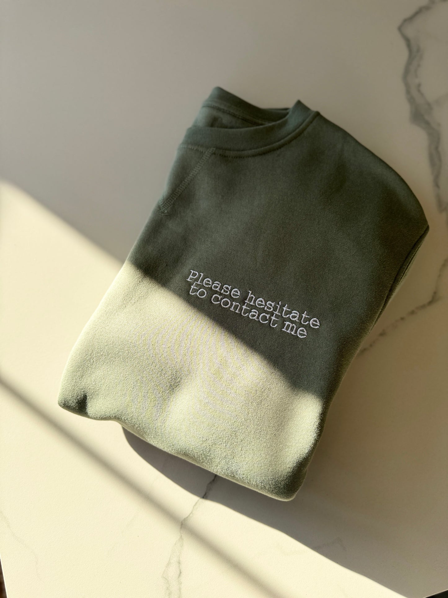 Please hesitate to contact me sweatshirt