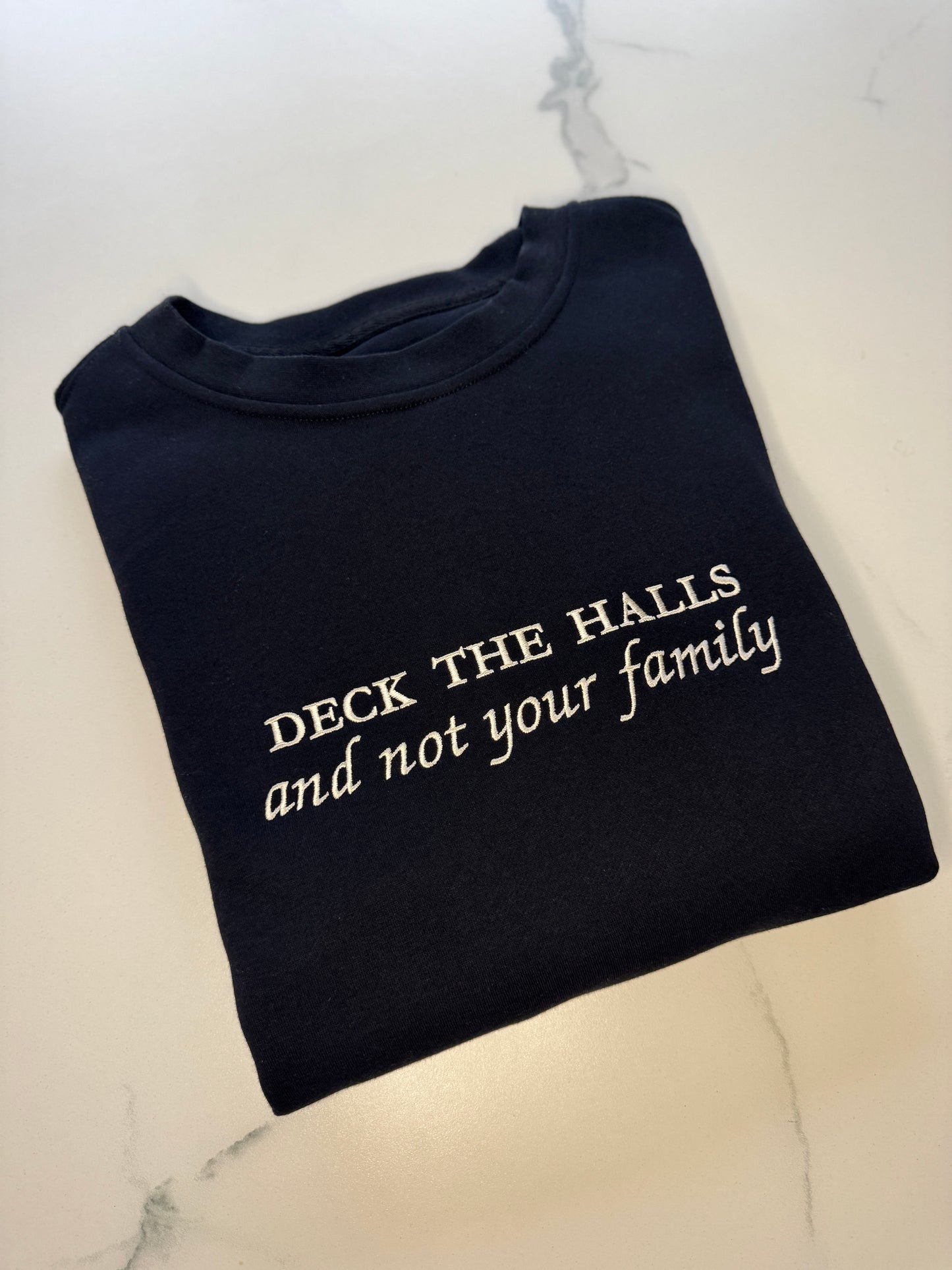Deck The Hall And Not Your Family Sweatshirt