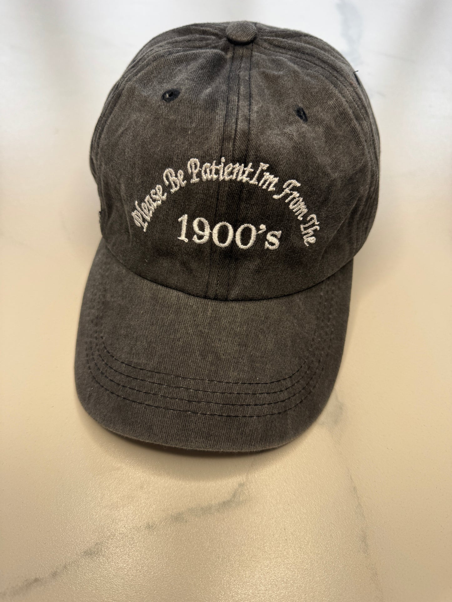 Please Be Patient I’m from the 1900’s cap