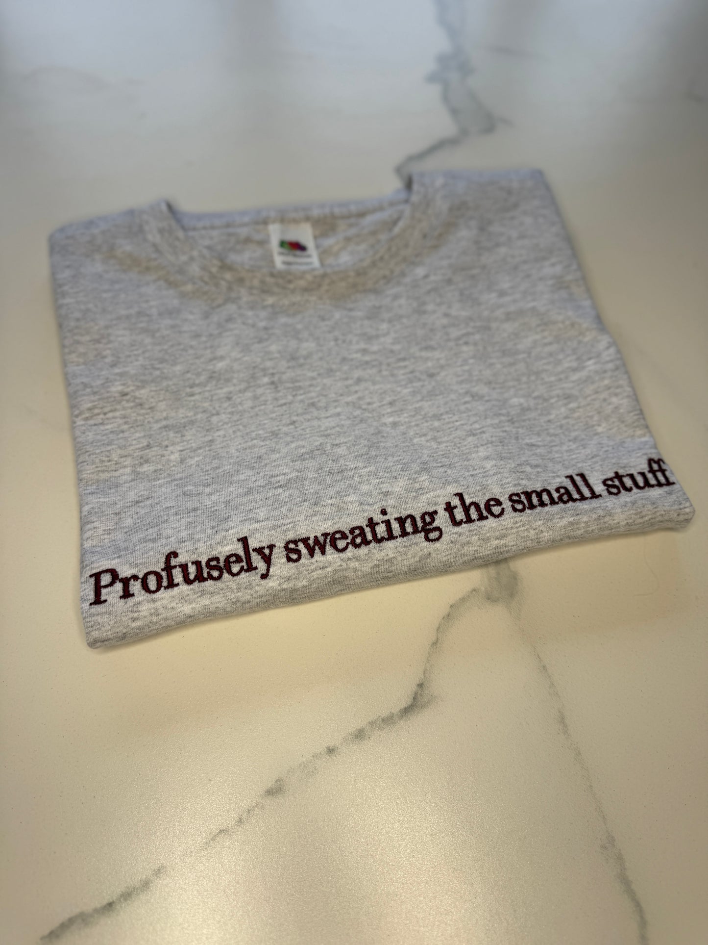 Profusely Sweating The Small Stuff Tee