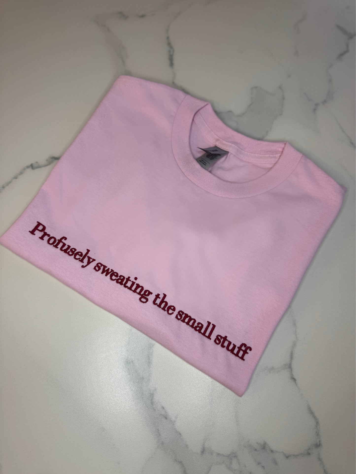Profusely Sweating The Small Stuff Tee