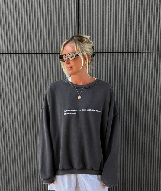 Just Because We Don’t Die That Doesn’t Mean We’re Living Sweatshirt